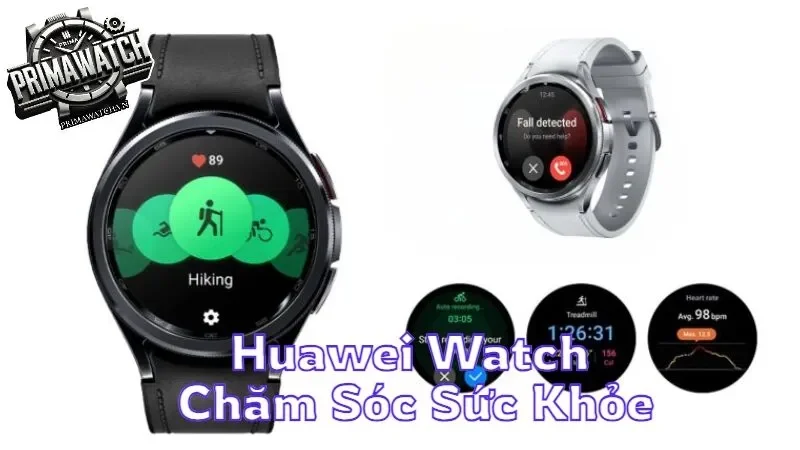 Bí quyết sử dụng Huawei Watch để tối ưu sức khỏe